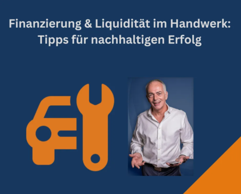 Finanzierung & Liquidität im Handwerk Tipps für nachhaltigen Erfolg!